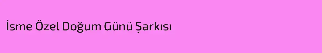İsme Özel Doğum Günü Şarkısı